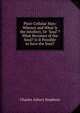 Pluri-Cellular Man: Whence and What Is the Intellect, Or "Soul"? What Becomes of the Soul? Is It Possible to Save the Soul?, Charles Asbury Stephens 
