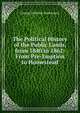 The Political History of the Public Lands, from 1840 to 1862: From Pre-Emption to Homestead, George Malcolm Stephenson 