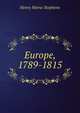 Europe, 1789-1815, Stephens, H. Morse 