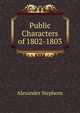 Public Characters of 1802-1803, Alexander Stephens 