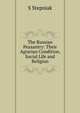 The Russian Peasantry: Their Agrarian Condition, Social Life and Religion, S Stepniak 
