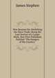 New Reasons for Abolishing the Slave Trade: Being the Last Section of a Larger Work, Now First Published, Entitled "The Dangers of the Country.", James Stephen 