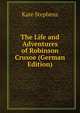 The Life and Adventures of Robinson Crusoe (German Edition), Kate Stephens 