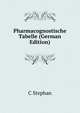 Pharmacognostische Tabelle (German Edition), C Stephan 