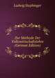 Zur Methode Der Volkswirtschaftslehre (German Edition), Ludwig Stephinger 