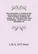 Rust prevention. A treatise on the preservation of structural steel used in bridges, buildings, fire escapes, etc., and sheet steel used in buildings, . boiler fronts, and standpipes, etc, L M. b. 1873 Stern 