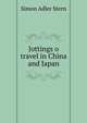 Jottings o travel in China and Japan, Simon Adler Stern 