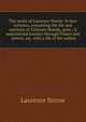 The works of Laurence Sterne: in four volumes, containing the life and opinions of Tristram Shandy, gent.; A sentimental journey through France and . letters, etc. with a life of the author, Sterne Laurence 
