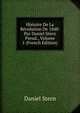 Histoire De La Revolution De 1848: Par Daniel Stern Pseud., Volume 1 (French Edition), Daniel Stern 