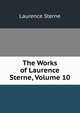 The Works of Laurence Sterne, Volume 10, Sterne Laurence 