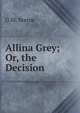Allina Grey; Or, the Decision, G.M. Sterne 