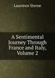 A Sentimental Journey Through France and Italy, Volume 2, Sterne Laurence 