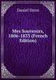 Mes Souvenirs, 1806-1833 (French Edition), Daniel Stern 