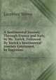 A Sentimental Journey Through France and Italy, by Mr. Yorick. Followed By Yorick's Sentimental Journey Continued, by Eugenius, Sterne Laurence 