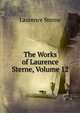 The Works of Laurence Sterne, Volume 12, Sterne Laurence 