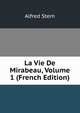 La Vie De Mirabeau, Volume 1 (French Edition), Alfred Stern 