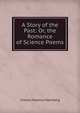 A Story of the Past: Or, the Romance of Science Poems, Charles Hazelius Sternberg 