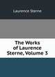 The Works of Laurence Sterne, Volume 3, Sterne Laurence 