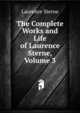 The Complete Works and Life of Laurence Sterne, Volume 3, Sterne Laurence 