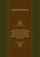 The Works of Laurence Sterne, A. M.: Some Account of the Life and Writings of Mr. Sterne. the Life and Opinions of Tristram Shandy, Gentleman, Sterne Laurence 