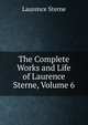 The Complete Works and Life of Laurence Sterne, Volume 6, Sterne Laurence 