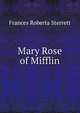 Mary Rose of Mifflin, Frances Roberta Sterrett 