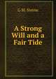 A Strong Will and a Fair Tide, G.M. Sterne 