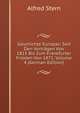 Geschichte Europas: Seit Den Vertragen Von 1815 Bis Zum Frankfurter Frieden Von 1871, Volume 4 (German Edition), Alfred Stern 