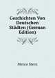 Geschichten Von Deutschen Stadten (German Edition), Menco Stern 