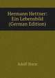Hermann Hettner: Ein Lebensbild (German Edition), Adolf Stern 