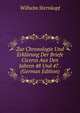 Zur Chronologie Und Erklarung Der Briefe Ciceros Aus Den Jahren 48 Und 47 . (German Edition), Wilhelm Sternkopf 