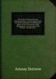 The claim of Amasa Stetson, of Massachusetts, on the United States, for money advanced, in fulfilling the orders of the Government while discharging . late war with Great Britain ; and for servic, Amasa Stetson 