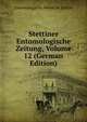 Stettiner Entomologische Zeitung, Volume 12 (German Edition), Entomologische Verein In Stettin 