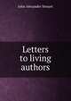 Letters to living authors, John Alexander Steuart 