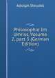 Philosophie Im Umriss, Volume 2, part 3 (German Edition), Adolph Steudel 