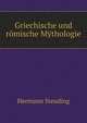 Griechische und romische Mythologie, Hermann Steuding 