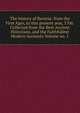 The history of Bavaria: from the First Ages, to this present year, 1706. Collected from the Best Ancient Historians, and the Faithfullest Modern Accounts Volume no. 1, 