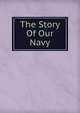 The Story Of Our Navy, 