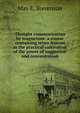 Thought communication by magnetism: a course containing seven lessons in the practical cultivation of the power of suggestion and concentration, May E. Stevenson 