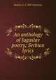 An anthology of Jugoslav poetry; Serbian lyrics, Beatrice L. b. 1887 Stevenson 