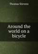 Around the world on a bicycle, Thomas Stevens 