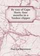 By way of Cape Horn: four months in a Yankee clipper, Paul Eve Stevenson 