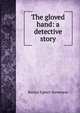 The gloved hand: a detective story, Burton Egbert Stevenson 