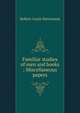 Familiar studies of men and books ; Miscellaneous papers, Stevenson, Robert Louis, 1850-1894 