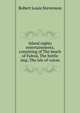 Island nights entertainments, consisting of The beach of Falesa, The bottle imp, The isle of voices, Stevenson, Robert Louis, 1850-1894 