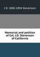 Memorial and petition of Col. J.D. Stevenson of California, J D. 1800-1894 Stevenson 