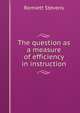 The question as a measure of efficiency in instruction, Romiett Stevens 