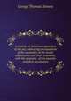 A treatise on the motor apparatus of the yes, embracing an exposition of the anomalies of the ocular adjustments and their treatment, with the anatomy . of the muscles and their accessories, George Thomas Stevens 