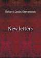 New letters, Stevenson, Robert Louis, 1850-1894 