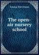 The open-air nursery school, Emma Stevinson 